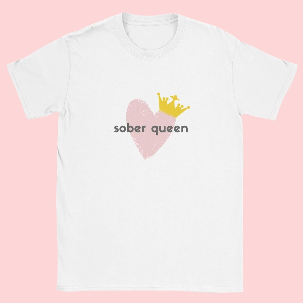 Sober Queen T-Shirt